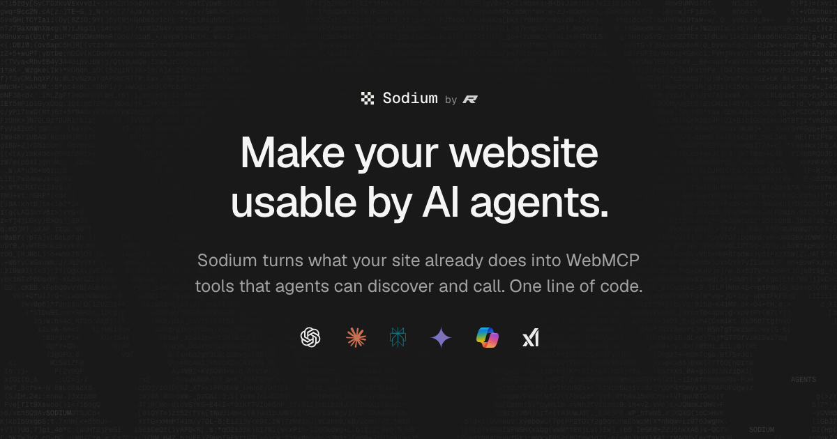 Sodium — you can make ANY app or repo WebMCP native @